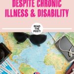 why-love-travel-despite-chronic-illness-disability-683x1024.jpg